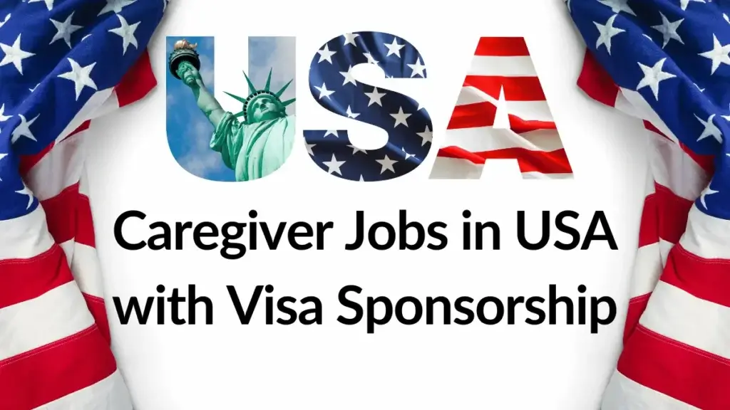 USA Caregiver Jobs With Free Work Visa Sponsorship In 2025/2026